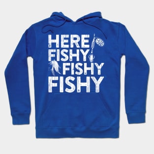 Here Fishy Fishy Fishy Hoodie